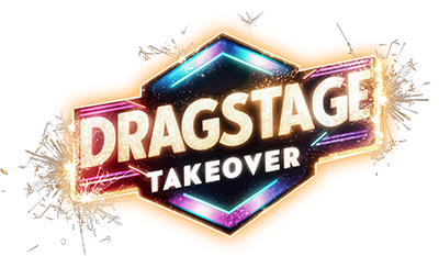 Dragstage Takeover